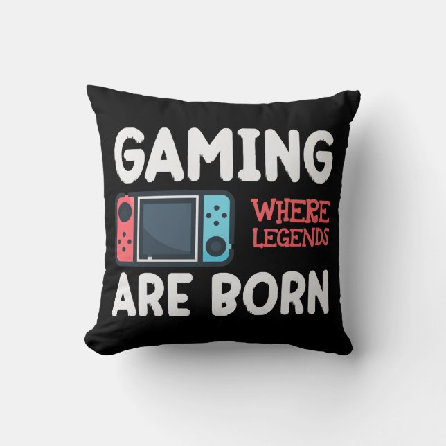 gaming where legends are born throw pillow (Front)