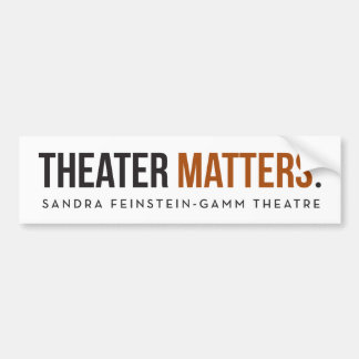 Gamm Theatre - Theatre Matters - Bumper Sticker