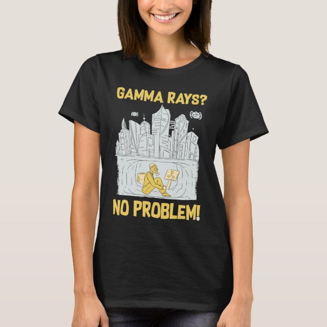 Gamma Rays Nuclear Engineer T-Shirt (Front)