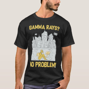 Gamma Rays Nuclear Engineer T-Shirt