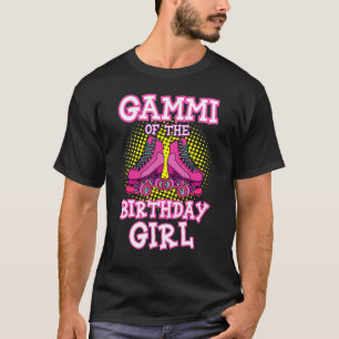 Gammi Of The Birthday Girl Roller Skates Bday Skat T-Shirt
