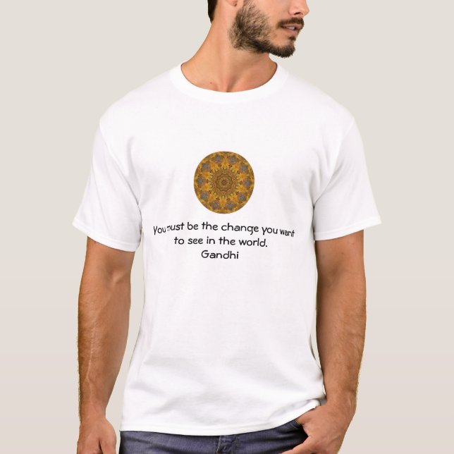 Gandhi Wisdom Quotation Saying about Change T-Shirt (Front)