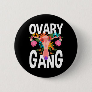 Gang Uterus Ovarian Feminism Feminist  2 Inch Round Button