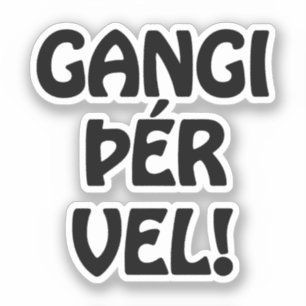 GANGI ÞÉR VEL! GOOD LUCK! Icelandic Language