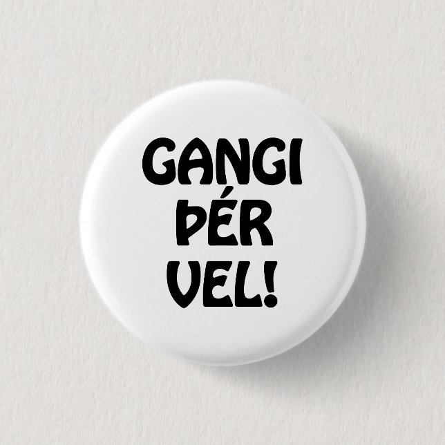 GANGI ÞÉR VEL! GOOD LUCK! Icelandic Language 1 Inch Round Button (Front)