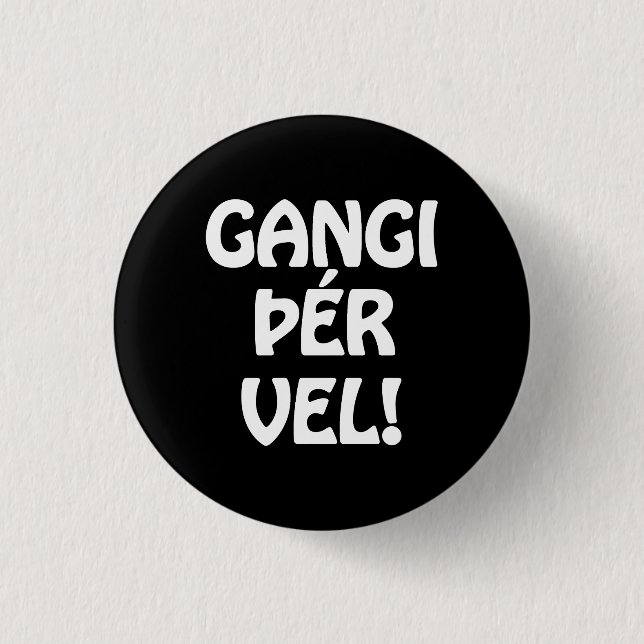 GANGI ÞÉR VEL! GOOD LUCK! Icelandic Language 1 Inch Round Button (Front)