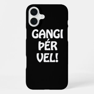 GANGI ÞÉR VEL! GOOD LUCK! Icelandic Language iPhone 16 Plus Case