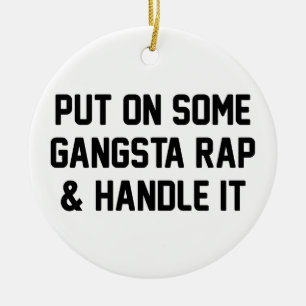 Gangsta Rap & Handle It Ceramic Ornament