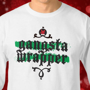 Gangsta Wrapper Novelty Christmas Gift Black Green T-Shirt