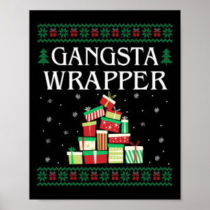 Gangsta Wrapper Ugly Sweater Christmas T  Poster