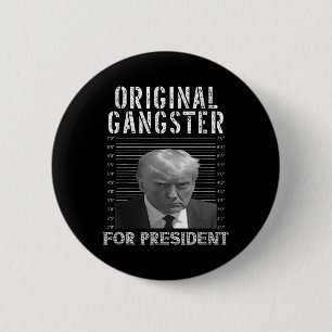 Gangster For President Donald Trump 2024 Patriotic 2 Inch Round Button