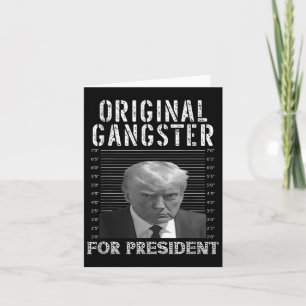 Gangster For President Donald Trump 2024 Patriotic Card