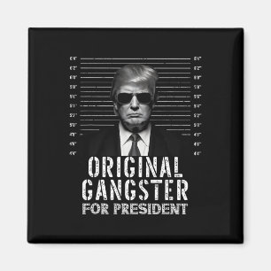 Gangster For President Donald Trump Mugshot  Magnet