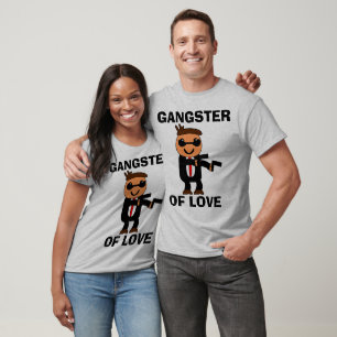 GANGSTER OF LOVE, funny Valentine's T-shirts