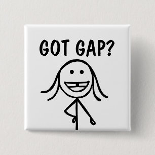 Gapped tooth girl, Got Gap? Button