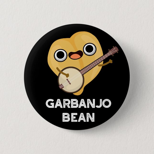 Gar-banjo Bean Funny Garbanzo Banjo Pun Dark BG 2 Inch Round Button (Front)