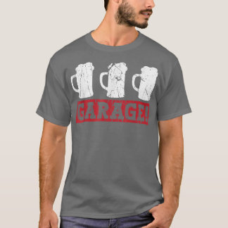Garage  Beer Dad Father's Day Beer Drinker  T-Shirt