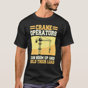 Garage Crane Operator Construction Heavy Equipment T-Shirt
