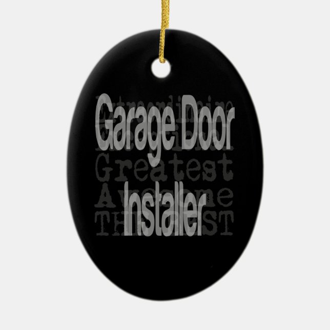 Garage Door Installer Extraordinaire Ceramic Ornament (Front)