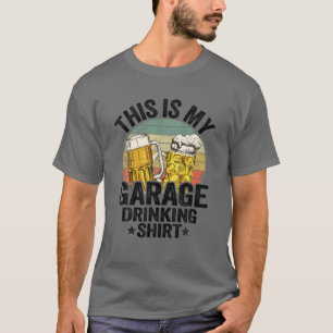 Garage Drinker Dad Vintage Beer This Is My Garage T-Shirt