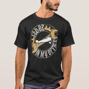 Garage I'll Be In My Office Airplane Mechanic Dad  T-Shirt