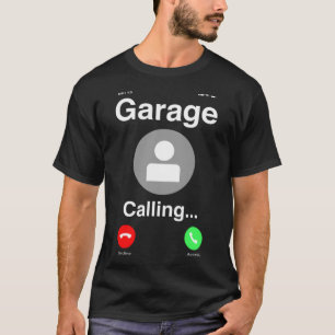 Garage Is Calling  Car Auto Mechanic T-Shirt