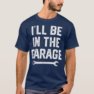 Garage Mechanic Dad Fathers Day Gift For Men Papa  T-Shirt