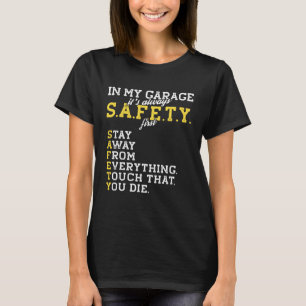 Garage Mechanic  Safety First Joke for a Car Guy D T-Shirt