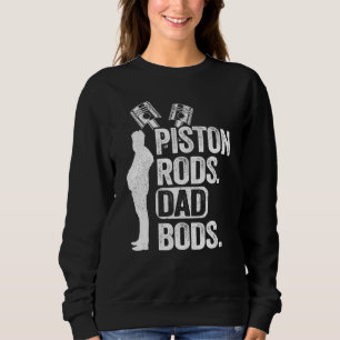 Garage Race Car Parts Mechanic Piston Rods And Dad Sweatshirt