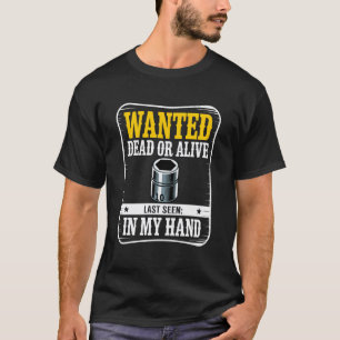 Garage Wanted Poster 10MM Socket Meme Car Guy Funn T-Shirt