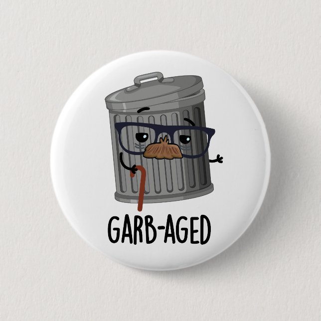 Garb-aged Funny Trash Can Pun  2 Inch Round Button (Front)