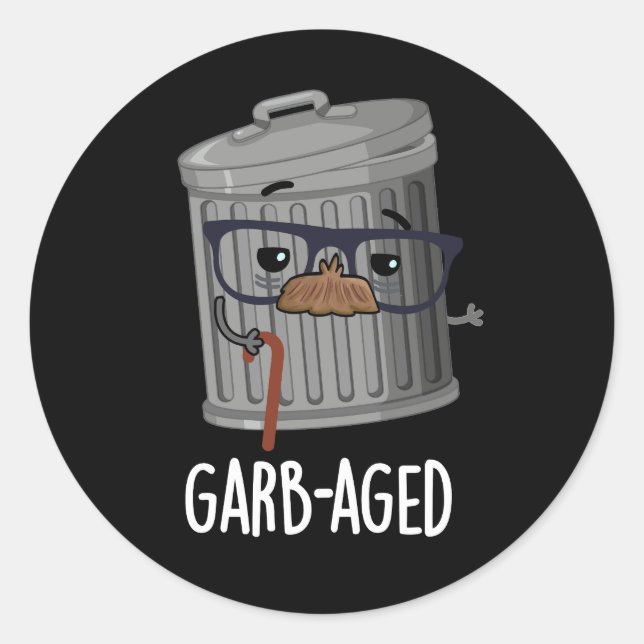 Garb-aged Funny Trash Can Pun Dark BG Classic Round Sticker (Front)
