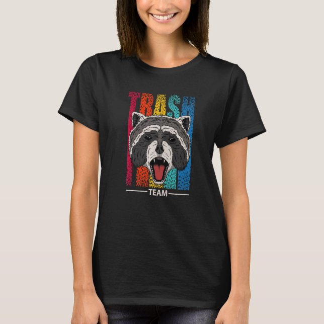 Garbage Can Raccoon  Trash Team Animal Garbage Gan T-Shirt (Front)