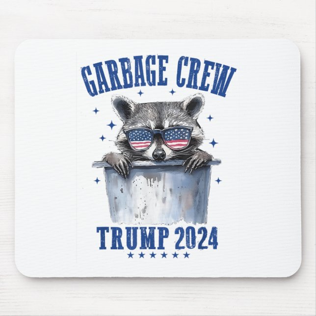 Garbage Crew Trump 2024 President 47 Trump 2024 Me Mouse Pad (Front)