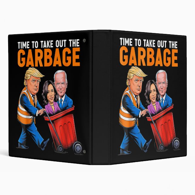 Garbage for Trump 2024 Funny Time to take out Garb Binder (Background)