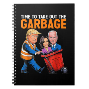Garbage for Trump 2024 Funny Time to take out Garb Notebook