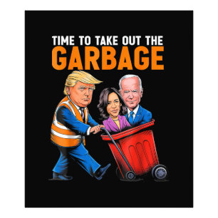 Garbage for Trump 2024 Funny Time to take out Garb Photo Print