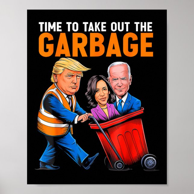 Garbage For Trump 2024 Funny Time To Take Out Garb Poster (Front)