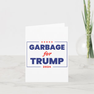 Garbage For Trump 2024 Funny Trump Supporter 1  Card