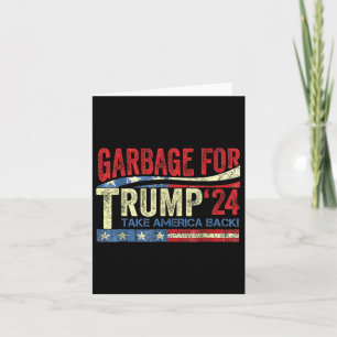 Garbage For Trump 2024 Funny Trump Supporter  Card
