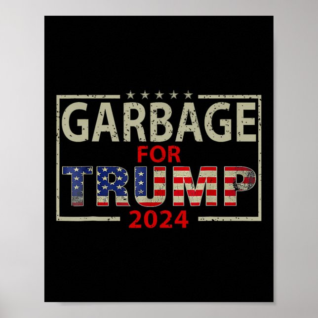 Garbage For Trump 2024 Tees Trump Supporter 2024  Poster (Front)