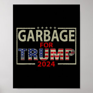 Garbage For Trump 2024 Tees - Trump Supporter Poster