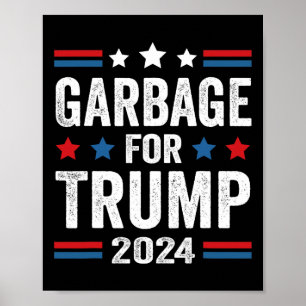 Garbage For Trump 2024 Trump Supporter Poster