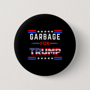 Garbage For Trump Make American Garbage Great Agai 2 Inch Round Button