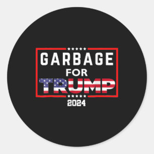 Garbage For Trump Make American Garbage Great Agai Classic Round Sticker