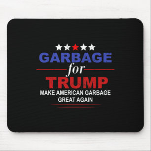 Garbage For Trump Make American Garbage Great Agai Mouse Pad