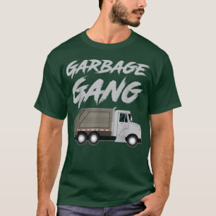 Garbage Gang Garbage Truck Dump Truck Trash Truck  T-Shirt