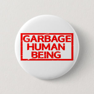 Garbage Human Being Stamp 2 Inch Round Button