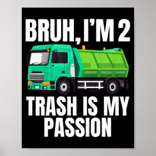 Garbage Truck Bruh Im 2 Year Old 2nd Birthday Boy Poster