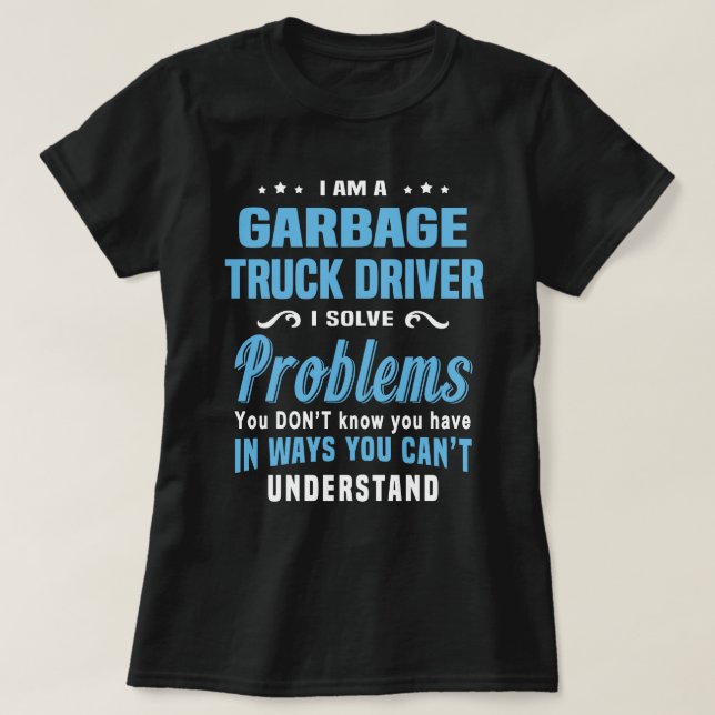 Garbage Truck Driver T-Shirt (Design Front)